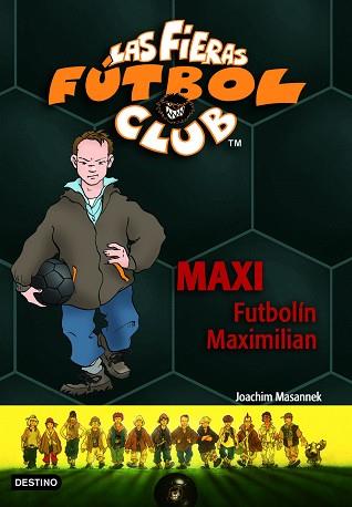 MAXI, FUTBOLIN MAXIMILIAN (FIERAS FUTBOL CLUB 7) | 9788408065371 | MASANNEK, JOACHIM | Llibreria Aqualata | Comprar libros en catalán y castellano online | Comprar libros Igualada