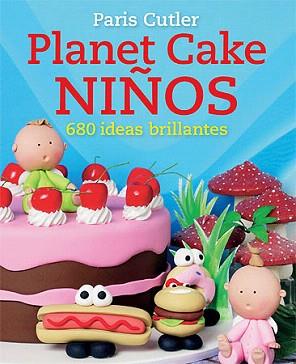 PLANET CAKE NIÑOS | 9788426139429 | CUTLER, PARIS | Llibreria Aqualata | Comprar llibres en català i castellà online | Comprar llibres Igualada