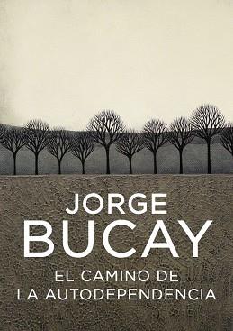 CAMINO DE LA AUTODEPENDENCIA, EL (BIB. JORGE BUCAY) | 9788425336881 | BUCAY, JORGE | Llibreria Aqualata | Comprar libros en catalán y castellano online | Comprar libros Igualada