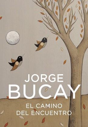 CAMINO DEL ENCUENTRO, EL (BIB. JORGE BUCAY) | 9788425337871 | BUCAY, JORGE | Llibreria Aqualata | Comprar libros en catalán y castellano online | Comprar libros Igualada