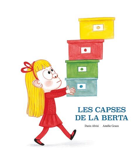 CAPSES DE LA BERTA, LES | 9788418133206 | ALVISI, DARIO / GRAUX, AMÉLIE | Llibreria Aqualata | Comprar libros en catalán y castellano online | Comprar libros Igualada