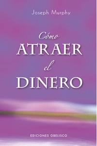 COMO ATRAER EL DINERO | 9788497774437 | MURPHY, JOSEPH | Llibreria Aqualata | Comprar llibres en català i castellà online | Comprar llibres Igualada