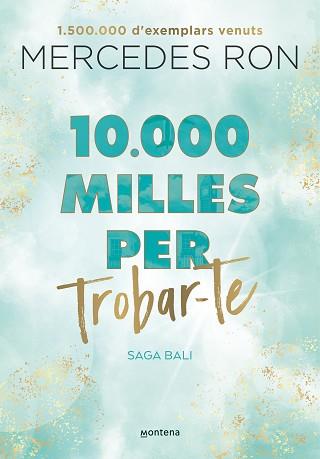 10.000 MILLES PER TROBAR-TE (BALI 2) | 9788419357601 | RON, MERCEDES | Llibreria Aqualata | Comprar libros en catalán y castellano online | Comprar libros Igualada