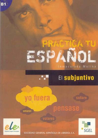 SUBJUNTIVO B1, EL. PRACTICA TU ESPAÑOL | 9788497782463 | Llibreria Aqualata | Comprar llibres en català i castellà online | Comprar llibres Igualada