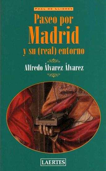 PASEO POR MADRID Y SU REAL ENTORNO (POAL DE LLIBRES 12) | 9788475845142 | ÁLVAREZ ÁLVAREZ, ALFREDO | Llibreria Aqualata | Comprar llibres en català i castellà online | Comprar llibres Igualada