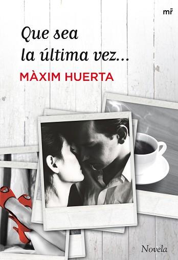 QUE SEA LA ÚLTIMA VEZ... | 9788427021228 | HUERTA, MÀXIM | Llibreria Aqualata | Comprar llibres en català i castellà online | Comprar llibres Igualada