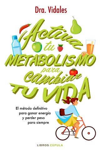 ACTIVA TU METABOLISMO PARA CAMBIAR TU VIDA | 9788448023225 | DRA. VIDALES | Llibreria Aqualata | Comprar llibres en català i castellà online | Comprar llibres Igualada