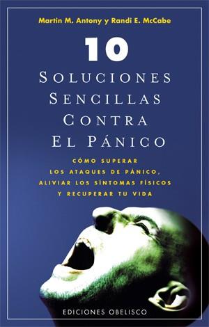 10 SOLUCIONES SENCILLAS CONTRA EL PANICO | 9788497775670 | ANTONY, MARTIN M. | Llibreria Aqualata | Comprar llibres en català i castellà online | Comprar llibres Igualada