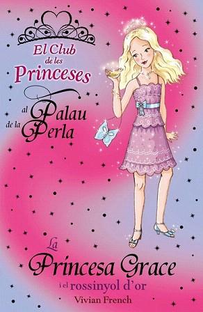 PRINCESA GRACE I EL ROSSINYOL D'OR, LA (CLUB DE LES PRINCESE | 9788448926724 | FRENCH, VIVIAN | Llibreria Aqualata | Comprar llibres en català i castellà online | Comprar llibres Igualada