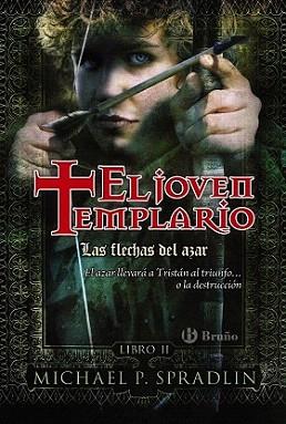 JOVEN TEMPLARIO II, EL. LAS FLECHAS DEL AZAR | 9788421685747 | SPRADLIN, MICHAEL P. | Llibreria Aqualata | Comprar libros en catalán y castellano online | Comprar libros Igualada