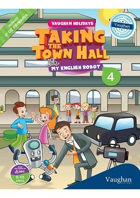 VAUGHAN HOLIDAYS 4º DE PRIMARIA - TAKING THE TOWN HALL | 9788415978855 | SANABRIA, VICTOR / NOWICKI, JULIA | Llibreria Aqualata | Comprar llibres en català i castellà online | Comprar llibres Igualada