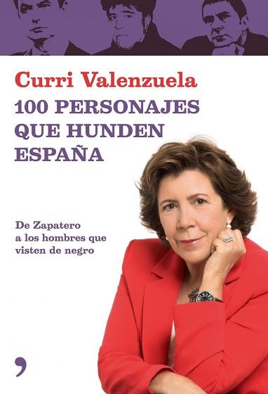 LOS 100 PERSONAJES QUE HUNDEN ESPAÑA | 9788484606406 | VALENZUELA, CURRI | Llibreria Aqualata | Comprar llibres en català i castellà online | Comprar llibres Igualada