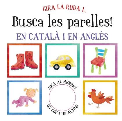 GIRA LA RODA I BUSCA LES PARELLES EN CATALÀ I ANGLÈS | 9788499064840 | VV. AA. | Llibreria Aqualata | Comprar llibres en català i castellà online | Comprar llibres Igualada