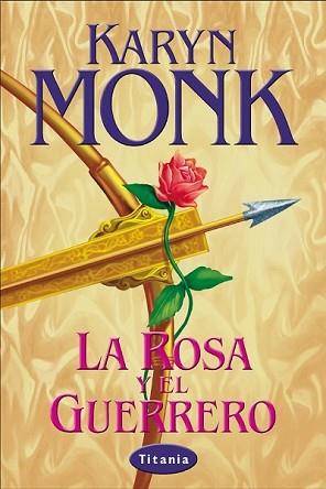 ROSA Y EL GUERRERO, LA (TITANIA) | 9788479534653 | MONK, KARYN | Llibreria Aqualata | Comprar libros en catalán y castellano online | Comprar libros Igualada