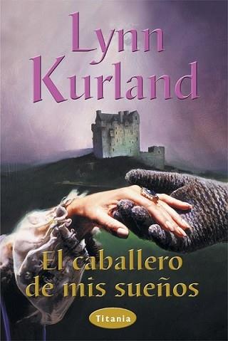 CABALLERO DE MIS SUEÑOS, EL | 9788495752093 | KURLAND, LYNN | Llibreria Aqualata | Comprar libros en catalán y castellano online | Comprar libros Igualada