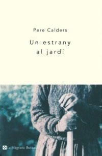 UN ESTRANY AL JARDI | 9788482643670 | CALDERS, PERE | Llibreria Aqualata | Comprar llibres en català i castellà online | Comprar llibres Igualada