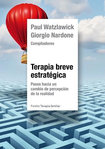 TERAPIA BREVE ESTRATÉGICA | 9788449330247 | NARDONE, GIORGIO / WATZLAWICK, PAUL(COMPILADORES) | Llibreria Aqualata | Comprar libros en catalán y castellano online | Comprar libros Igualada