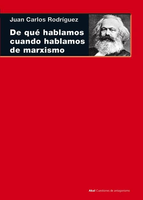 DE QUÉ HABLAMOS CUANDO HABLAMOS DE MARXISMO | 9788446038580 | RODRÍGUEZ GÓMEZ, JUAN CARLOS | Llibreria Aqualata | Comprar llibres en català i castellà online | Comprar llibres Igualada