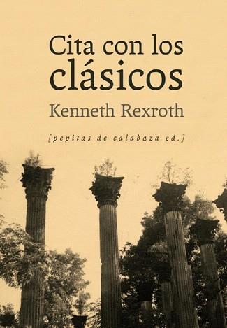 CITA CON LOS CLÁSICOS | 9788415862239 | REXROTH, KENNETH | Llibreria Aqualata | Comprar llibres en català i castellà online | Comprar llibres Igualada