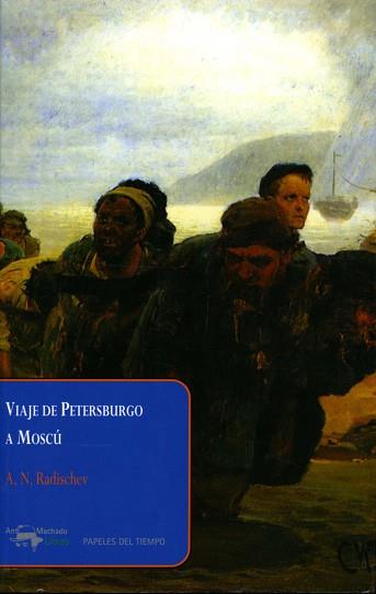 VIAJE DE PETERSBURGO A MOSCU (PAPELES DEL TIEMPO 13) | 9788477742487 | RADISCHEV, A. N. | Llibreria Aqualata | Comprar libros en catalán y castellano online | Comprar libros Igualada