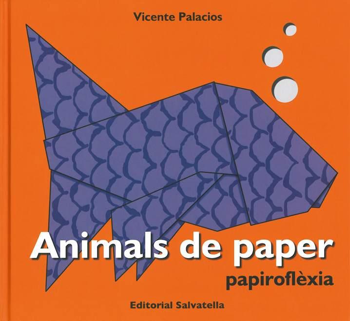 ANIMALS DE PAPER, PAPIROFLEXIA | 9788484124450 | PALACIOS, VICENTE | Llibreria Aqualata | Comprar libros en catalán y castellano online | Comprar libros Igualada