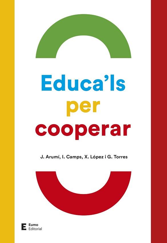 EDUCA'LS PER COOPERAR | 9788497666695 | ARUMÍ PRAT, JOAN / TORRES CLADERA, GEMMA | Llibreria Aqualata | Comprar libros en catalán y castellano online | Comprar libros Igualada