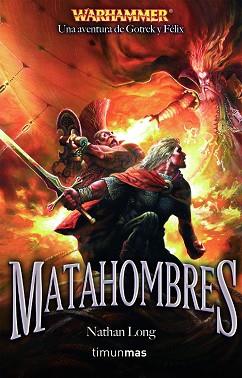 MATAHOMBRES (WARHAMMER AVENTURA DE GOTREK Y FELIX) | 9788448036546 | LONG, NATHAN | Llibreria Aqualata | Comprar libros en catalán y castellano online | Comprar libros Igualada