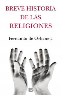 BREVE HISTORIA DE LAS RELIGIONES | 9788466652711 | ORBANEJA, FERNANDO DE | Llibreria Aqualata | Comprar llibres en català i castellà online | Comprar llibres Igualada