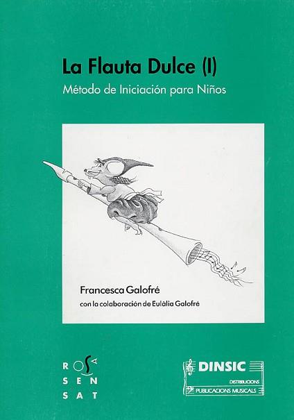 FLAUTA DULCE I, LA. METODO DE INICIACION PARA NIÑOS | 9788489149151 | GALOFRE, FRANCESCA | Llibreria Aqualata | Comprar llibres en català i castellà online | Comprar llibres Igualada