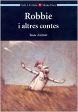 ROBBIE Y ALTRES CONTES (AULA LITERARIA 6) | 9788431635084 | ASIMOV, ISAAC | Llibreria Aqualata | Comprar llibres en català i castellà online | Comprar llibres Igualada