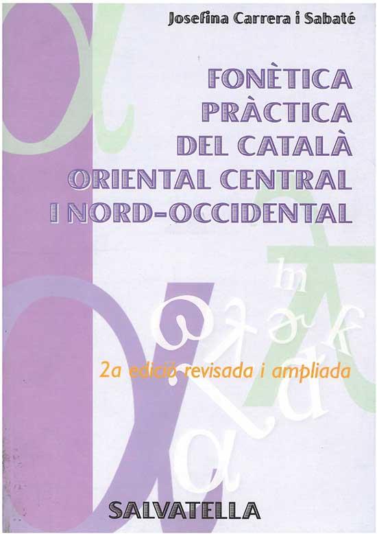 FONETICA PRACTICA DEL CATALA ORIENTAL CENTRAL I NORD-OCCIDEN | 9788472108301 | CARRERA I SABATE, JOSEFINA | Llibreria Aqualata | Comprar llibres en català i castellà online | Comprar llibres Igualada