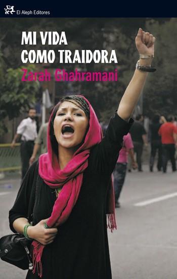 MI VIDA COMO TRAIDORA | 9788476698891 | GHAHRAMANI, ZARAH | Llibreria Aqualata | Comprar llibres en català i castellà online | Comprar llibres Igualada