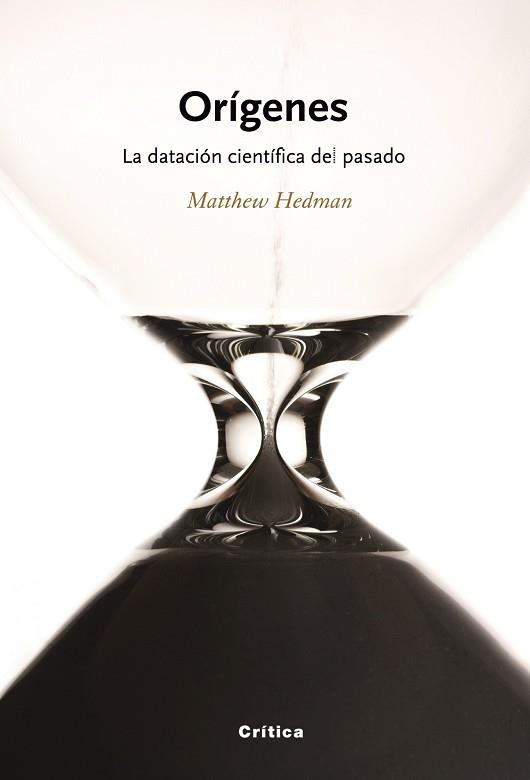 ORIGENES. LA DATACION CIENTIFICA DEL PASADO | 9788474238747 | HEDMAN, MATTHEW | Llibreria Aqualata | Comprar libros en catalán y castellano online | Comprar libros Igualada