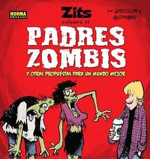 ZITS 15. PADRES ZOMBIS Y OTRAS PROPUESTAS PARA UN MUNDO MEJOR | 9788467912272 | SCOTT, JERRY / BORGMAN, JIM | Llibreria Aqualata | Comprar llibres en català i castellà online | Comprar llibres Igualada