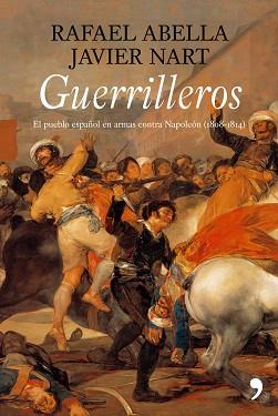 GUERRILLEROS. EL PUEBLO EN ARMAS CONTRA NAPOLEON | 9788484606611 | ABELLA, RAFAEL / NART, JAVIER | Llibreria Aqualata | Comprar llibres en català i castellà online | Comprar llibres Igualada