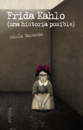 FRIDA KAHLO (UNA HISTORIA POSIBLE) | 9788466793100 | BARANDA, MARIA | Llibreria Aqualata | Comprar llibres en català i castellà online | Comprar llibres Igualada