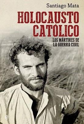 HOLOCAUSTO CATÓLICO | 9788499709031 | MATA, SANTIAGO | Llibreria Aqualata | Comprar llibres en català i castellà online | Comprar llibres Igualada