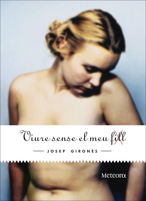 VIURE SENSE EL MEU FILL | 9788492874309 | GIRONES, JOSEP | Llibreria Aqualata | Comprar llibres en català i castellà online | Comprar llibres Igualada