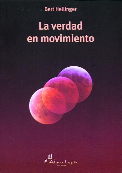 VERDAD EN MOVIMIENTO, LA | 9789871522194 | HELLINGER, BERT | Llibreria Aqualata | Comprar llibres en català i castellà online | Comprar llibres Igualada