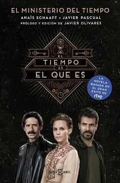 TIEMPO ES EL QUE ES, EL (EL MINISTERIO DEL TIEMPO) | 9788401016974 | SCHAAFF, ANAIS / PASCUAL, JAVIER | Llibreria Aqualata | Comprar llibres en català i castellà online | Comprar llibres Igualada