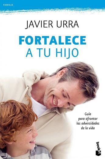 FORTALECE A TU HIJO (BOOKET PRACTICOS) | 9788408104261 | URRA, JAVIER | Llibreria Aqualata | Comprar libros en catalán y castellano online | Comprar libros Igualada