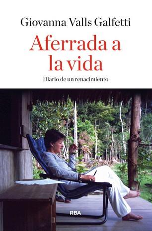 AFERRADA A LA VIDA | 9788490563809 | VALLS GALFETTI, GIOVANNA | Llibreria Aqualata | Comprar llibres en català i castellà online | Comprar llibres Igualada