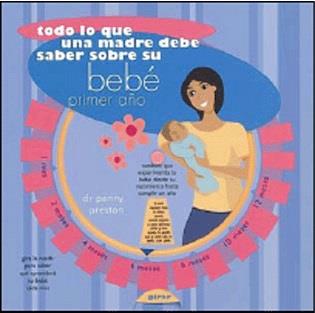 BEBE PRIMER AÑO. TODO LO QUE UNA MADRE DEBE SABER SOBRE SU | 9788496445529 | PRESTON, PENNY | Llibreria Aqualata | Comprar llibres en català i castellà online | Comprar llibres Igualada