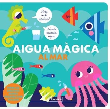 AIGUA MÀGICA AL MAR | 9788412310115 | STUDIO IMAGEBOOKS / FARIA, KIM | Llibreria Aqualata | Comprar libros en catalán y castellano online | Comprar libros Igualada