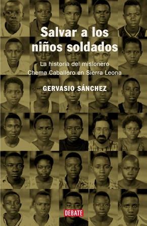 SALVAR A LOS NIÑOS SOLDADOS. LA HISTORIA DEL MISIONERO CHEMA | 9788483066010 | SANCHEZ, GERVASIO | Llibreria Aqualata | Comprar llibres en català i castellà online | Comprar llibres Igualada