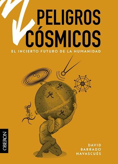 PELIGROS CÓSMICOS. EL INCIERTO FUTURO DE LA HUMANIDAD | 9788441543515 | BARRADO NAVASCUÉS, DAVID | Llibreria Aqualata | Comprar llibres en català i castellà online | Comprar llibres Igualada