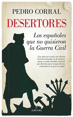 DESERTORES. LOS ESPAÑOLES QUE NO QUISIERON LA GUERRA CIVIL | 9788416776924 | CORRAL CORRAL, PEDRO | Llibreria Aqualata | Comprar llibres en català i castellà online | Comprar llibres Igualada