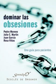 DOMINAR LAS OBSESIONES | 9788433022325 | MORENO GIL, PEDRO JOSÉ/MARTÍN GARCÍA-SANCHO, JULIO CÉSAR/GARCÍA SÁNCHEZ, JUAN/VIÑAS PIFARRÉ, ROSA | Llibreria Aqualata | Comprar llibres en català i castellà online | Comprar llibres Igualada