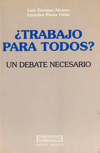 TRABAJO PARA TODOS? | 9788474903997 | ALONSO, LUIS ENRIQUE | Llibreria Aqualata | Comprar llibres en català i castellà online | Comprar llibres Igualada