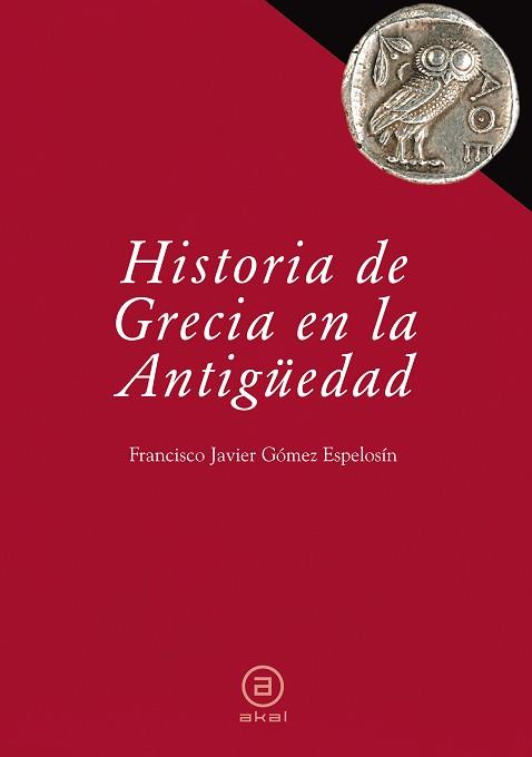 HISTORIA DE LA GRECIA ANTIGUA | 9788446030447 | GOMEZ ESPELOSIN, FRANCISCO JAVIER | Llibreria Aqualata | Comprar libros en catalán y castellano online | Comprar libros Igualada